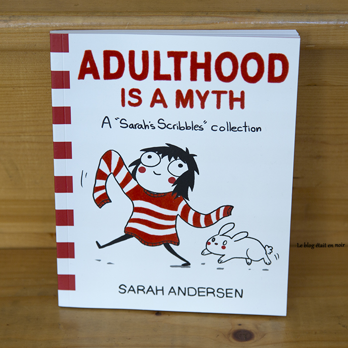 Adulthood is a myth - Sarah Andersen